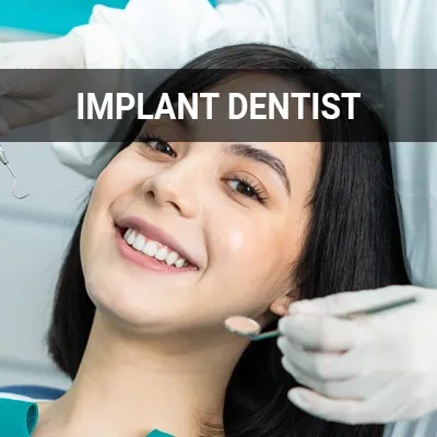 Visit our Implant Dentist page