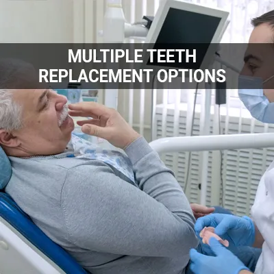 Visit our Multiple Teeth Replacement Options page